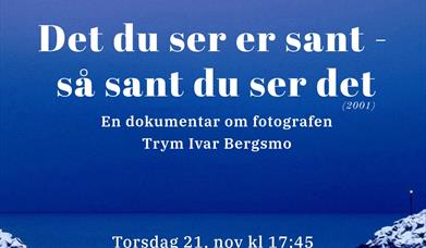 Dokumentar om Trym Ivar Bergsmo. Det du ser er sant, så sant du ser det