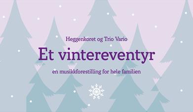 Heggenkoret og Trio Vario - Et Vintereventyr