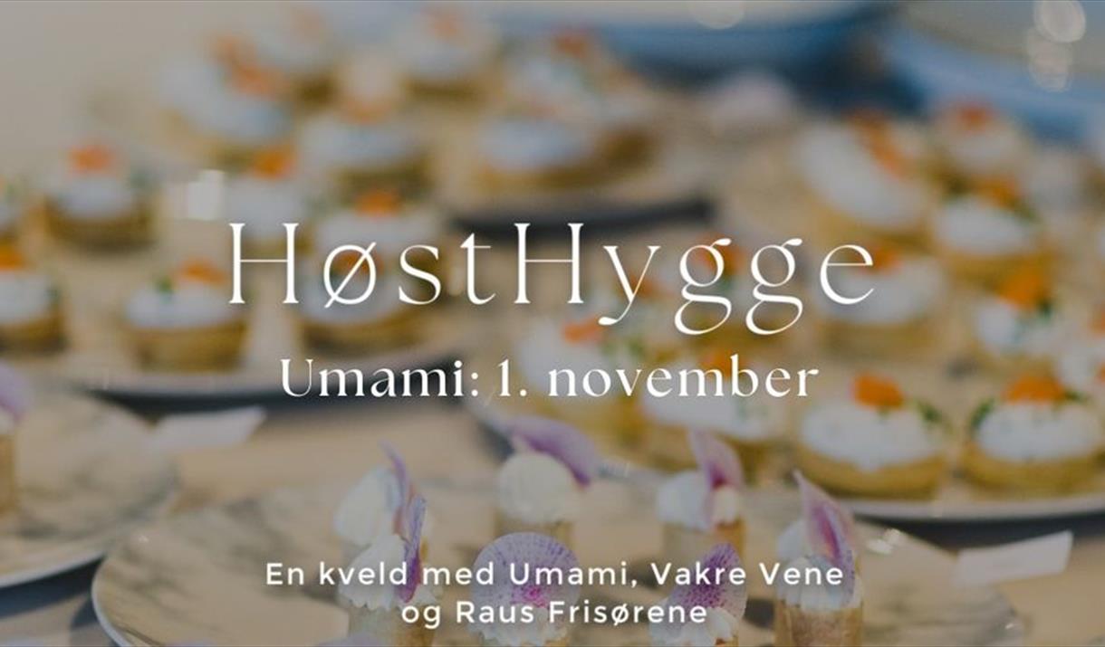 HøstHygge med Umami, Vakre Vene og Raus Frisørene